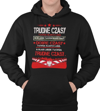 BLUZA Z KAPTUREM PATRIOTYCZNI TRUDNE CZASY